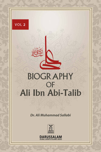 Biography of Ali Ibn Abi Talib (May Allah Be Pleased With Him) - II