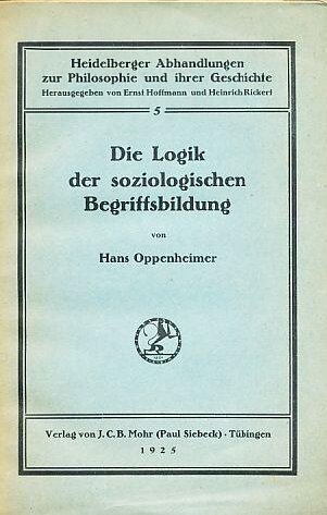 Die Logik der soziologischer Begriffsbildung mit besonderer Berücksichtigung von Max Weber