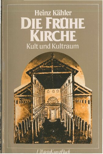 Die frühe Kirche Kult und Kultraum
