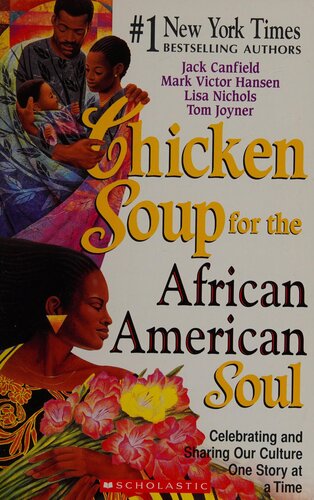 Chicken Soup for the African American Soul: Celebrating and Sharing Our Culture One Story at a Time