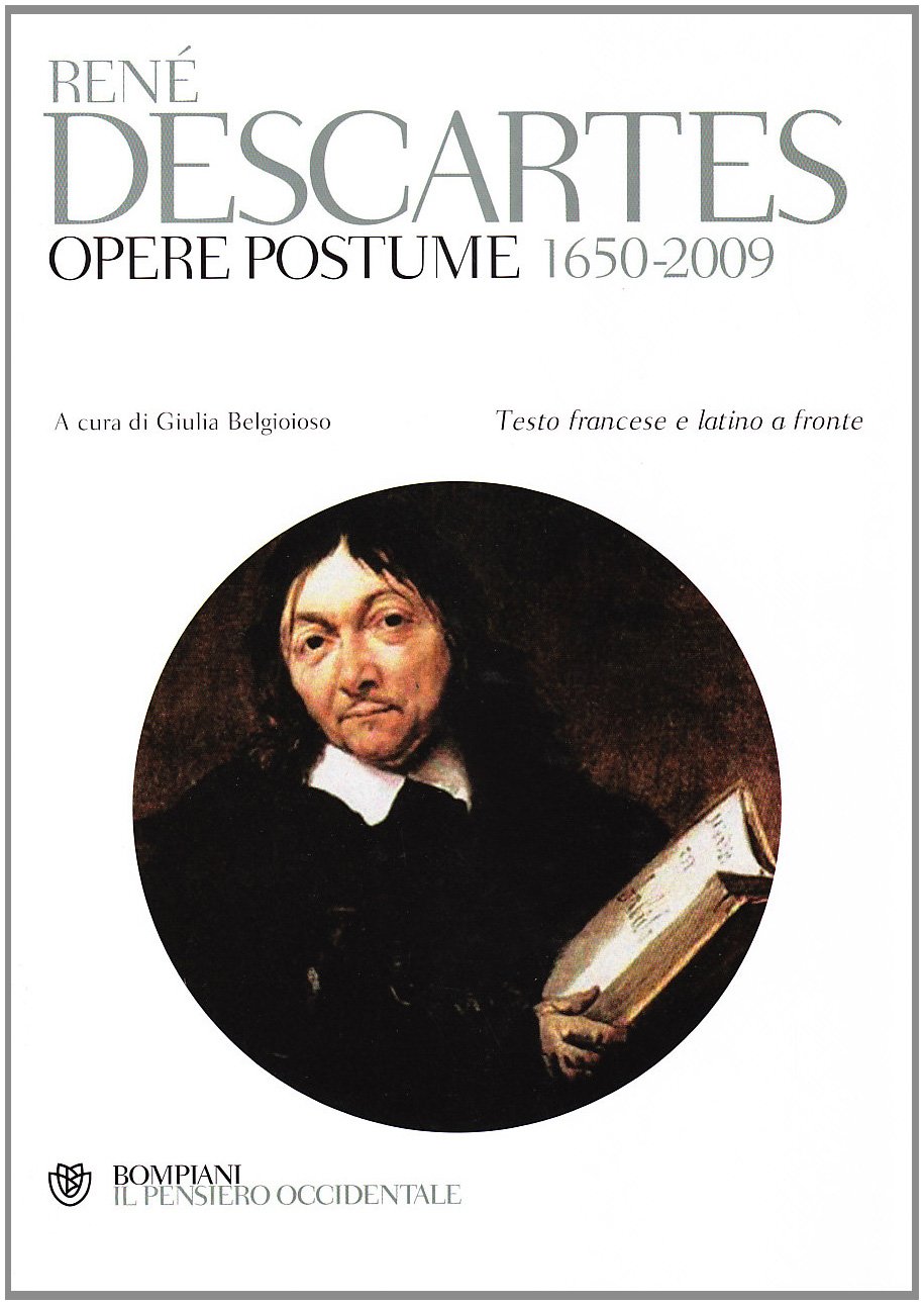 Opere postume 1650-2009. Testo latino e francese a fronte