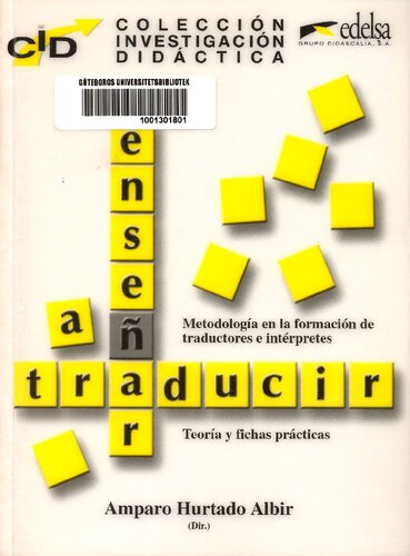 Enseñar a traducir: metodología en la formación de traductores e interpretes