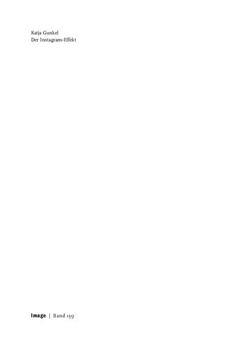 Der Instagram-Effekt. Wie ikonische Kommunikation in den Social Media unsere visuelle Kultur prägt