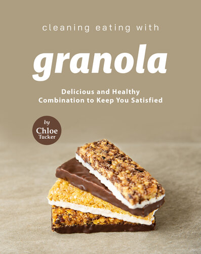 Cleaning Eating with Granola: Delicious Combination to Keep You Satisfied