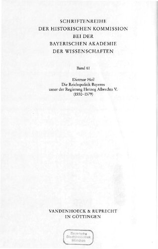 Die Reichspolitik Bayerns unter der Regierung Herzog Albrechts V. (1550-1579)