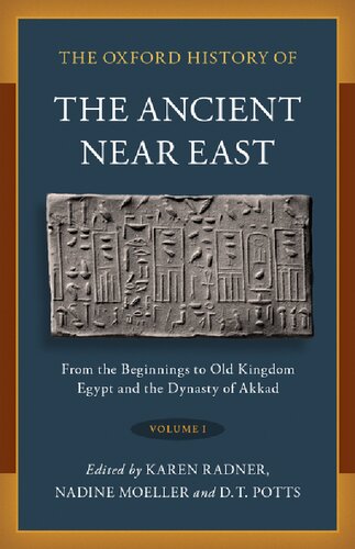 The Oxford History of the Ancient Near East: Volume I: From the Beginnings to Old Kingdom Egypt and the Dynasty of Akkad