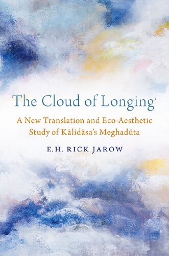 The Cloud of Longing: A New Translation and Eco-Aesthetic Study of Kalidasa's Meghaduta