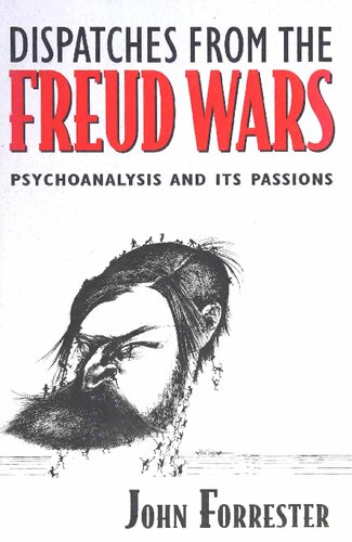 Dispatches from the Freud Wars: Psychoanalysis and Its Passions