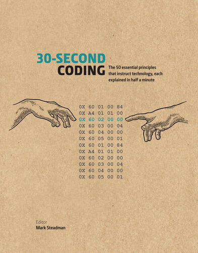 30-Second Coding: The 50 essential principles that instruct technology, each explained in half a minute