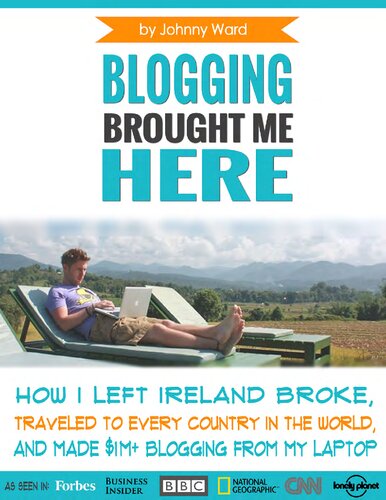 Blogging Brought Me Here: Making $1 million USD blogging, and traveling to every country in the world!