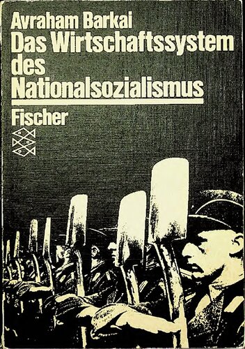 Das Wirtschaftssystem Des Nationalsozialismus: Ideologie, Theorie, Politik: 1933-1945