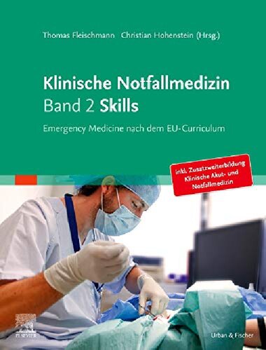 Klinische Notfallmedizin Band 2 Skills Emergency Medicine nach dem EU-Curriculum.