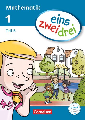 Eins zwei drei - Mathematik 1 Arbeitsheft Teil B
