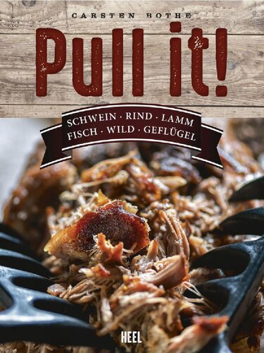 Pull it!: Schwein, Rind, Lamm, Fisch, Wild, Geflügel