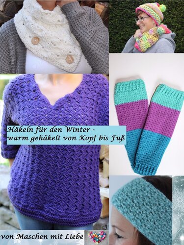 Häkeln für den Winter · warm gehäkelt von Kopf bis Fuß