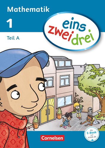 Eins zwei drei : Mathematik. 1, [1], [Arbeitsheft] ; Teil A