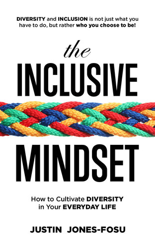 The Inclusive Mindset: How to Cultivate Diversity in Your Everyday Life