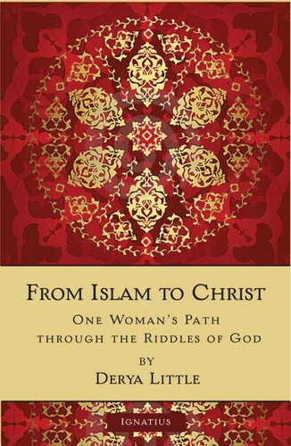 From Islam to Christ: One Woman's Path Through the Riddles of God