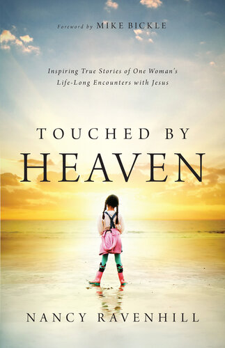 Touched by Heaven: Inspiring True Stories of One Woman's Encounters with Jesus