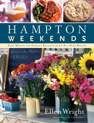 Hampton Weekends: Easy Menus for Casual Entertaining All Year Round