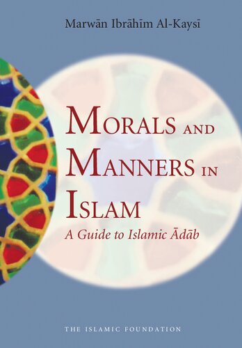 Morals and Manners in Islam: A Guide to Islamic Adab
