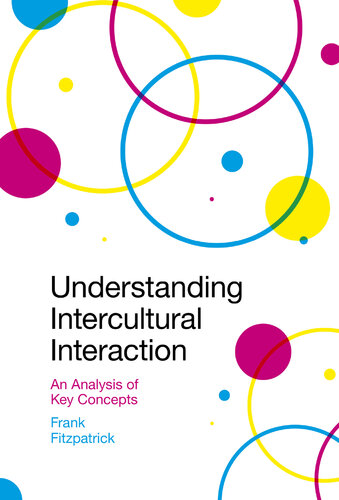 Understanding Intercultural Interaction : an Analysis of Key Concepts