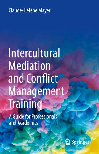 Intercultural Mediation and Conflict Management Training: A Guide for Professionals and Academics