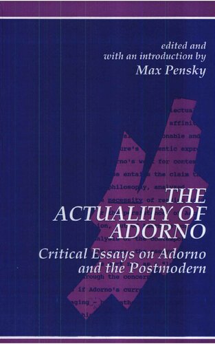 The Actuality of Adorno: Critical Essays on Adorno and the Postmodern