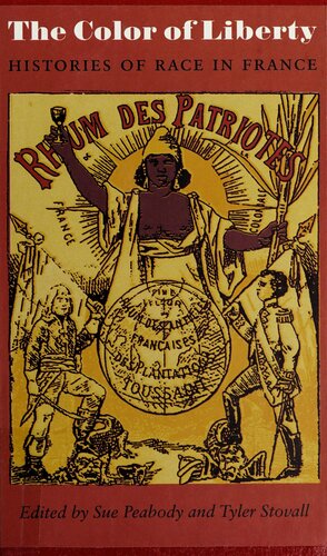 The Color of Liberty: Histories of Race in France