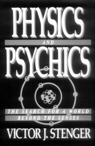 Physics and Psychics: The Search for a World Beyond the Senses