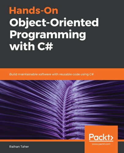 Hands-on object-oriented programming with C# : build maintainable software with reusable code using C#