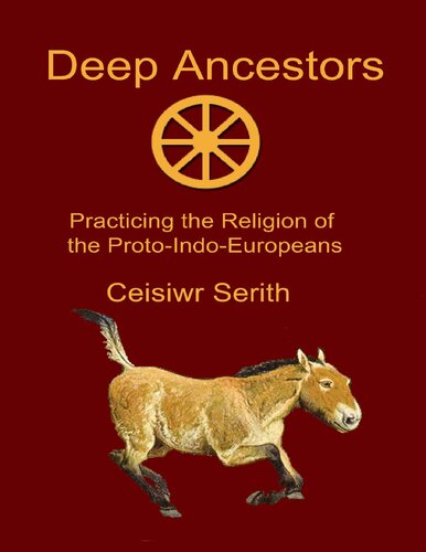 Deep Ancestors: Practicing the Religion of the Proto-Indo-Europeans