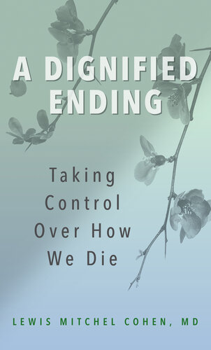 A Dignified Ending: Taking Control Over How We Die