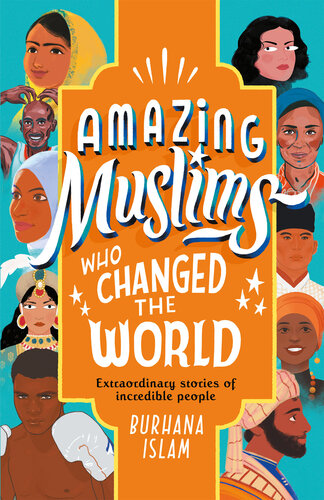 Amazing Muslims Who Changed the World