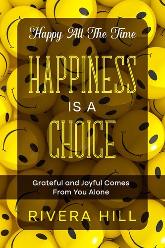 Happy All The Time: Grateful and Joyful Comes From You Alone