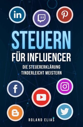 Steuern für Influencer: Die Steuererklärung tinderleicht meistern