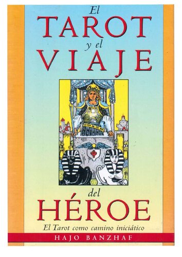 El Tarot Y El Viaje Del Heroe (Spanish Edition)