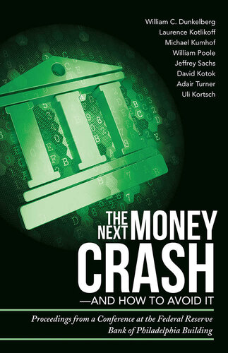 The Next Money Crash-And How to Avoid It: Proceedings from a Conference at the Federal Reserve Bank of Philadelphia Building