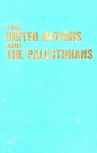 The United Nations and the Palestinians (An Exposition-university book)