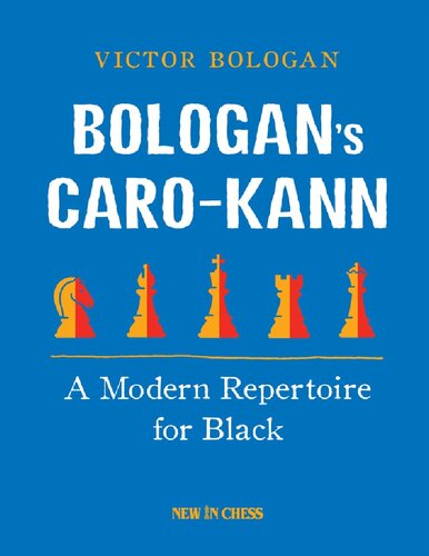 Bologan's Caro-Kann: A Modern Repertoire for Black