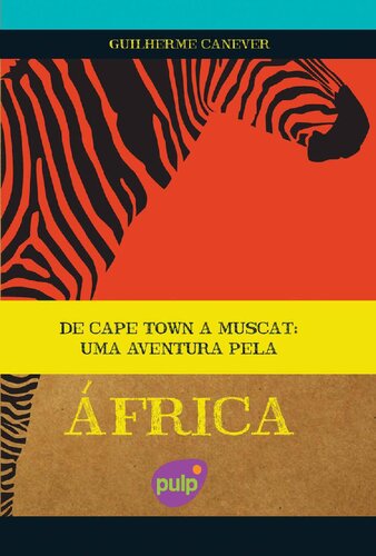 De Cape Town a Muscat - Uma aventura pela África (Viagens pelo mundo)