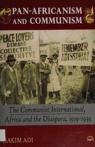 Pan-Africanism and Communism: The Communist International, Africa and the Diaspora, 1919-1939