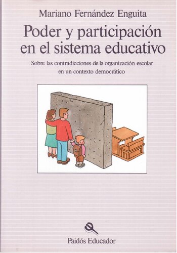 Poder y participación en el sistema educativo: sobre las contradicciones del sistema escolar en un c