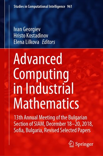 Advanced Computing in Industrial Mathematics: 13th Annual Meeting of the Bulgarian Section of SIAM, December 18-20, 2018, Sofia, Bulgaria, Revised ... (Studies in Computational Intelligence, 961)