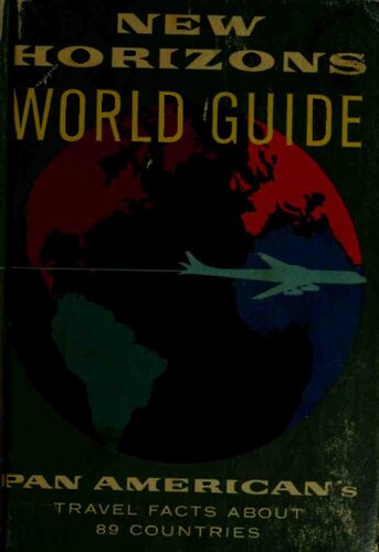 New Horizons world guide; Pan American's travel facts about 89 countries.