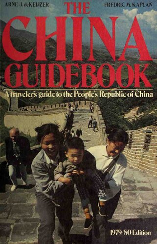 The China Guide Book. A traveler s guide to the People's Republic of China