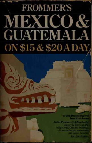 Mexico and Guatemala on 15 Dollars and 20 Dollars a Day 1981-82
