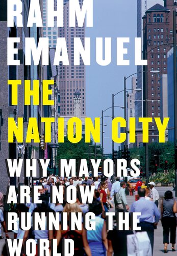 The Nation City: Why Mayors Are Now Running the World