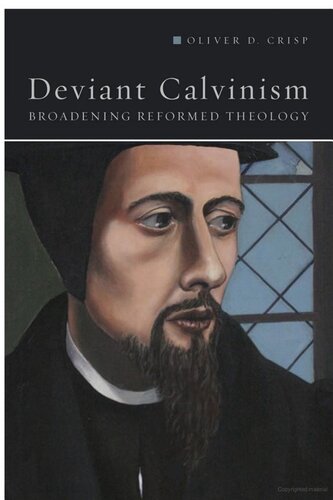 Deviant Calvinism: Broadening Reformed Theology