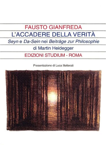 L'accadere della verità. Seyn e Da-Sein nei Beitrage zur Philosophie di Martin Heidegger